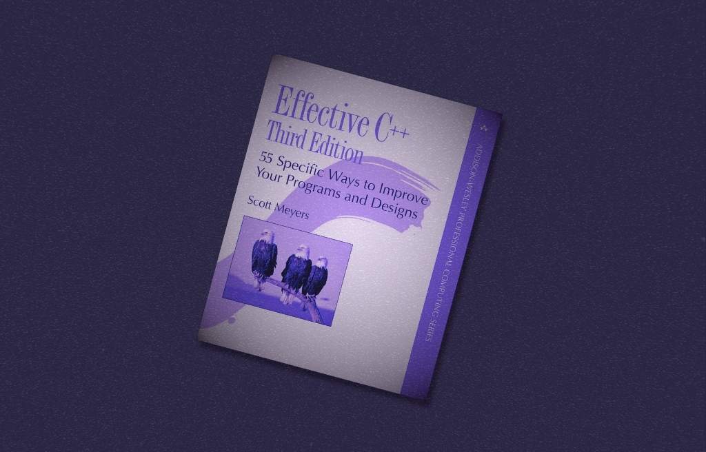 Effective C++: 55 Specific Ways to Improve Your Programs and Designs (3rd Edition) by Scott Meyers review