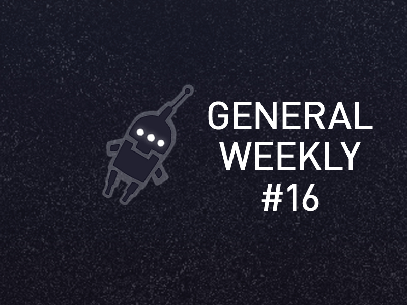 General Weekly #16